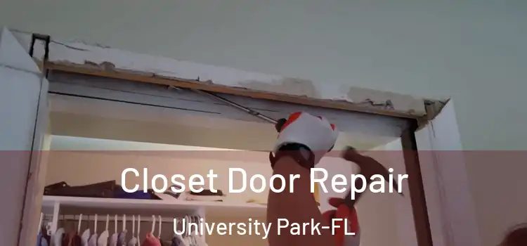 Closet Door Repair University Park-FL