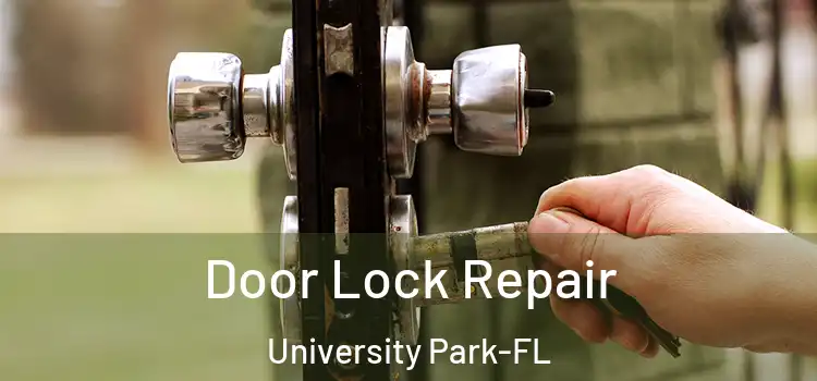 Door Lock Repair University Park-FL