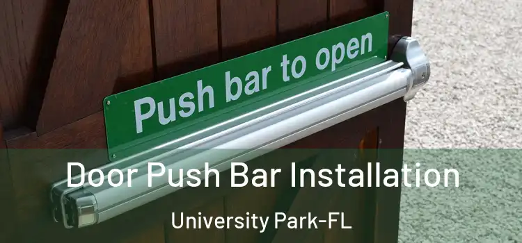 Door Push Bar Installation University Park-FL