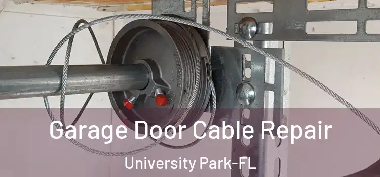 Garage Door Cable Repair University Park-FL