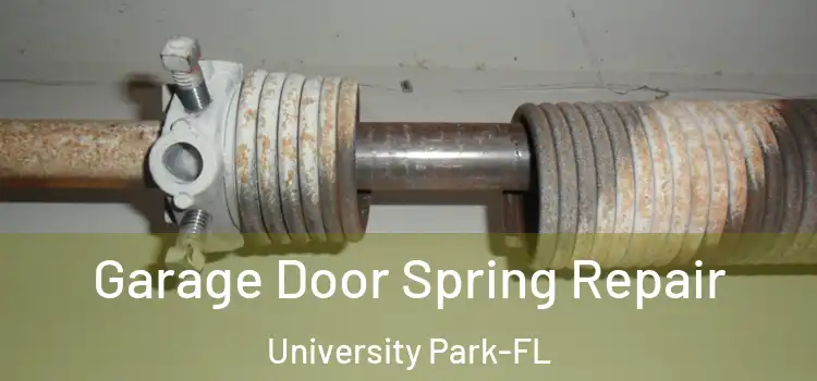  Garage Door Spring Repair University Park-FL