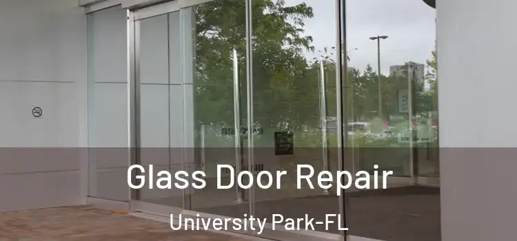 Glass Door Repair University Park-FL