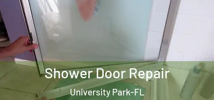 Shower Door Repair University Park-FL